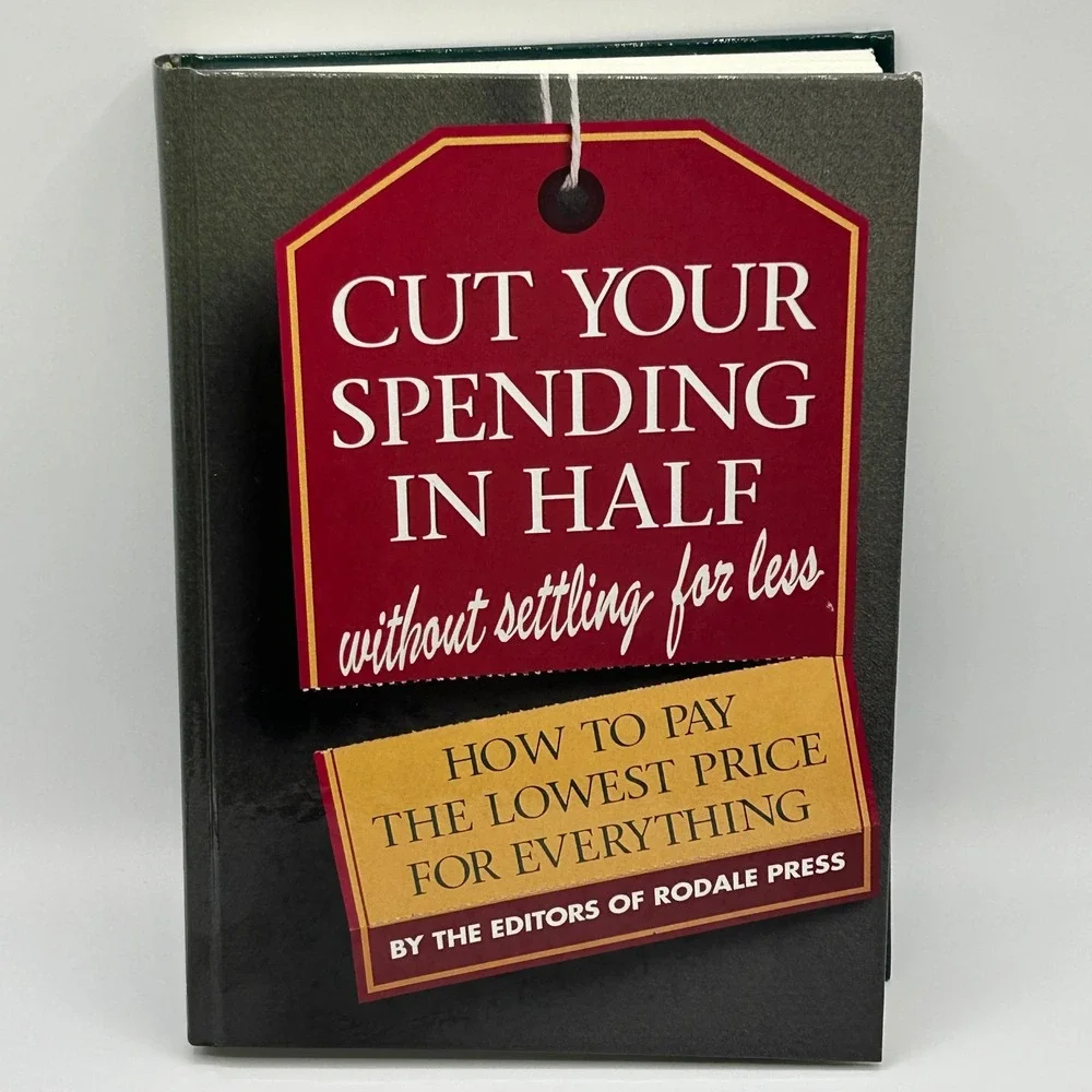 Cut Your Spending In Half W/O Settling For Less Rodale Press Hardcover Finance‎